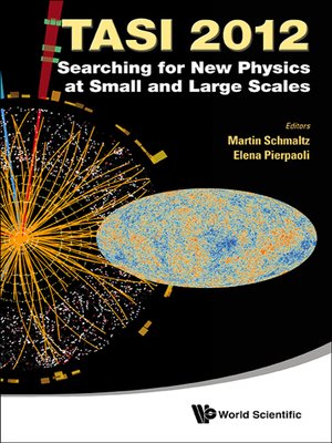cover image of Searching For New Physics At Small and Large Scales (Tasi 2012)--Proceedings of the 2012 Theoretical Advanced Study Institute In Elementary Particle Physics